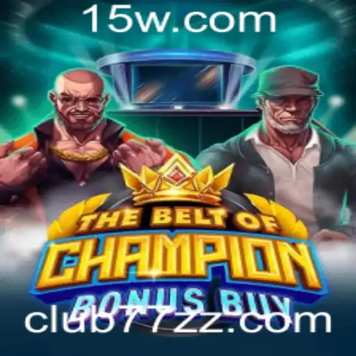 Descubra o Universo de TheBeltOfChampionBonusBuy no Club77